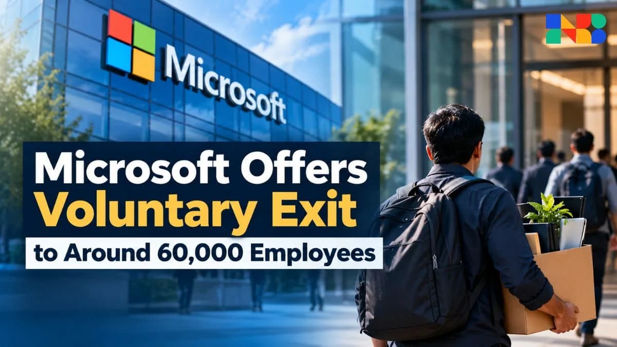 Microsoft Offers 60,000 Workers Voluntary Exit: AI and Visa Impact