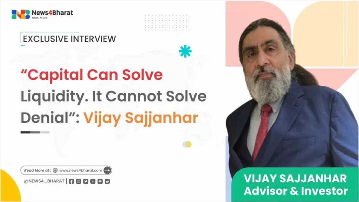 “Capital Can Solve Liquidity. It Cannot Solve Denial”: Vijay Sajjanhar | Exclusive